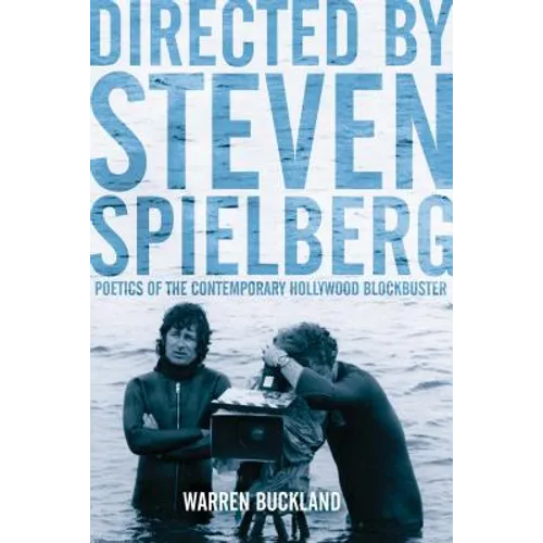Directed by Steven Spielberg: Poetics of the Contemporary Hollywood Blockbuster - Paperback