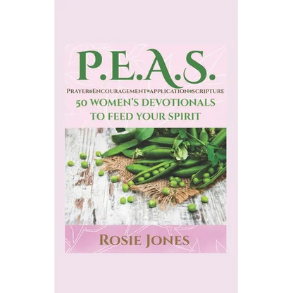 Feeding Your Spirit P.E.A.S.: Prayer Encouragement Application Scripture - Paperback