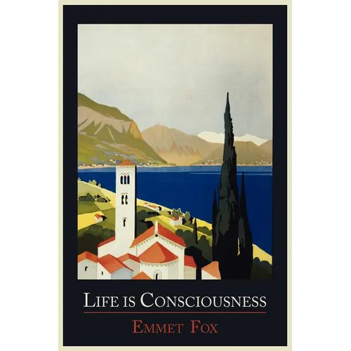 Life Is Consciousness - Paperback