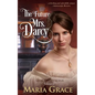 The Future Mrs. Darcy: Given Good Principles Volume 2 - Paperback