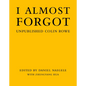 I Almost Forgot: Unpublished Colin Rowe - Hardcover