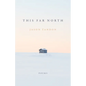 This Far North - Paperback