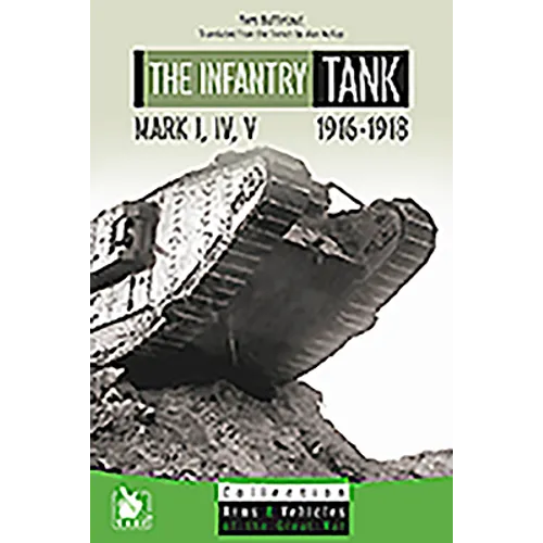 The Infantry Tank M I, IV, V: 1916-1918 - Paperback