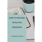 How to Prepare an Effective Message - Paperback