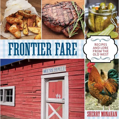 Frontier Fare: Recipes and Lore from the Old West - Paperback