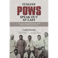 Italian POWs Speak Out at Last: Italian Prisoners of War Break Their Silence - Paperback