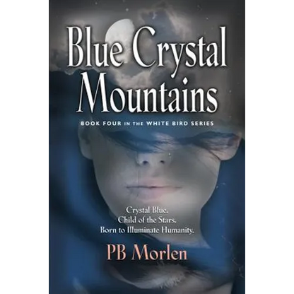 Blue Crystal Mountains - Book Four in the White Bird Series - Paperback