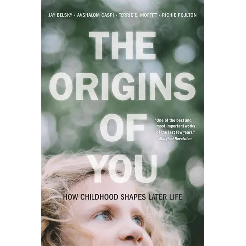 The Origins of You: How Childhood Shapes Later Life - Paperback