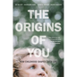 The Origins of You: How Childhood Shapes Later Life - Paperback