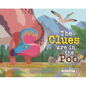 The Clues Are in the Poo: The Story of Dinosaur Scientist Karen Chin: The Story of Dinosaur Scientist Karen Chin - Hardcover