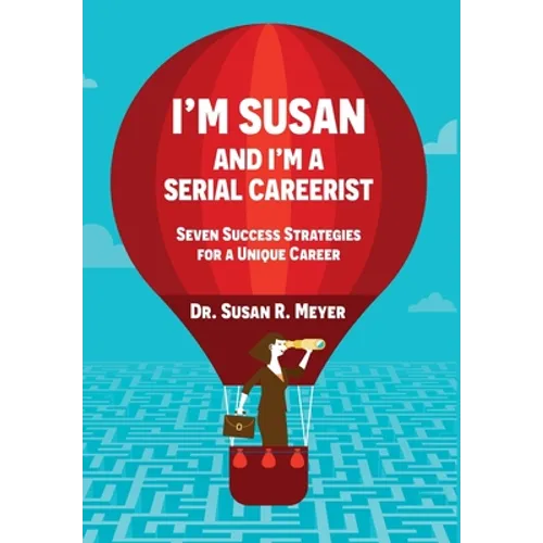 I'm Susan and I'm a Serial Careerist - Hardcover
