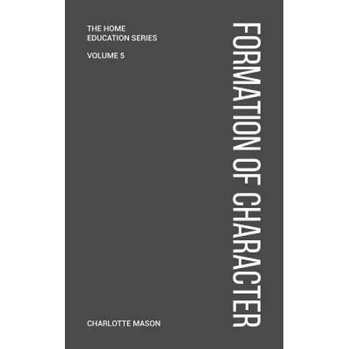 Charlotte Mason's Formation of Character - Paperback