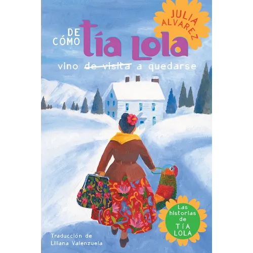 De como tia Lola vino (de visita) a quedarse (How Aunt Lola Came to (Visit) StaySpanish Edition) - Paperback
