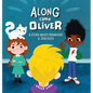 Along Came Oliver: A Story About Friendship & Jealousy - Hardcover