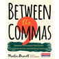 Between the Commas: Sentence Instruction That Builds Confident Writers (and Writing Teachers) - Paperback