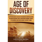Age of Discovery: A Captivating Guide to an Era of Exploration in European History, Including Discoveries Such as Christopher Columbus' - Hardcover