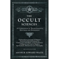 The Occult Sciences - A Compendium of Transcendental Doctrine and Experiment;Embracing an Account of Magical Practices; of Secret Sciences in Connecti - Paperback