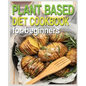 Plant Based Diet Cookbook for Beginners: Plant-Based Diet Cookbook, Plant-Based Cookbook for Beginners - Paperback