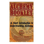 Alchemy Booklet: A Short Introduction to Understanding Alchemy - Paperback