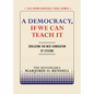 A Democracy, If We Can Teach It: Educating the Next Generation of Citizens - Paperback