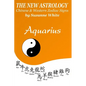 The New Astrology Aquarius: Aquarius Combined with Chinese Animal Signs - Paperback