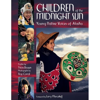 Children of the Midnight Sun: Young Native Voices of Alaska - Paperback