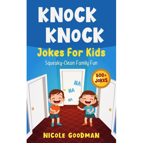 Knock Knock Jokes For Kids 5-7 Years Old: Squeaky-Clean Family Fun - Paperback