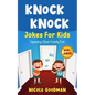 Knock Knock Jokes For Kids 5-7 Years Old: Squeaky-Clean Family Fun - Paperback