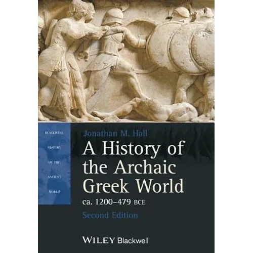 A History of the Archaic Greek World, Ca. 1200-479 Bce - Paperback