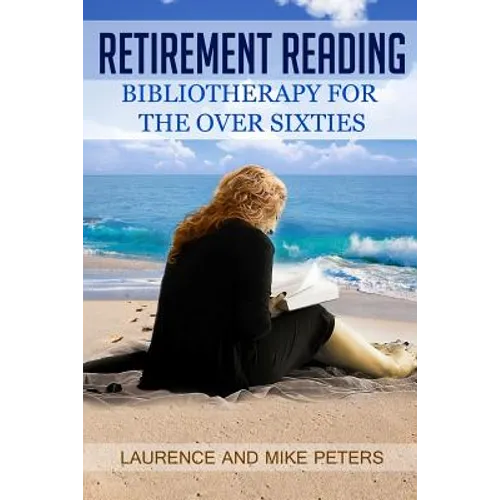 Retirement Reading: Bibliotherapy for the Over Sixties - Paperback