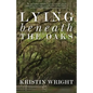 Lying Beneath the Oaks - Paperback