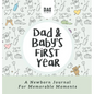 Dad and Baby's First Year: A Newborn Journal for Memorable Moments - Hardcover