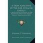 A Brief Narrative of the Life of Jacob Lindley: A Minister of the Gospel in the Society of Friends of Chester County, Pennsylvania (1893) - Hardcover