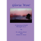Gloria Won! a Journey of Faith Through A. L. S. - Paperback