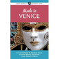 Made in Venice: A Travel Guide To Murano Glass, Carnival Masks, Gondolas, Lace, Paper, & More - Paperback