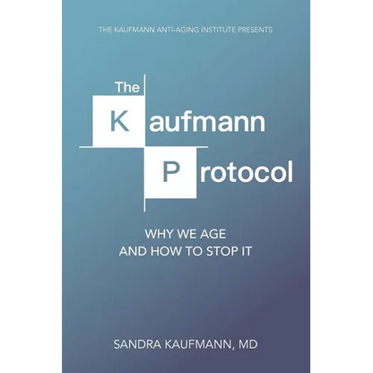 The Kaufmann Protocol: Why we Age and How to Stop it - Paperback