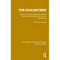 The Railwaymen: Volume 2: The Beeching Era and After The History of the National Union of Railwaymen - Hardcover