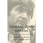 Howard Zinn Speaks: Collected Speeches 1963-2009 - Paperback