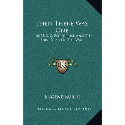 Then There Was One: The U. S. S. Enterprise And The First Year Of The War - Hardcover
