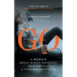 Go: A Memoir about Binge-drinking, Self-hatred, and Finding Happiness - Paperback