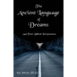 The Ancient Language of Dreams: And Their Biblical Interpretation - Paperback
