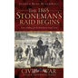 The 1865 Stoneman's Raid Begins: Leave Nothing for the Rebellion to Stand Upon - Hardcover