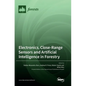 Electronics, Close-Range Sensors and Artificial Intelligence in Forestry - Hardcover