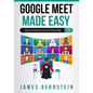 Google Meet Made Easy: Video Conferencing the Easy Way - Paperback