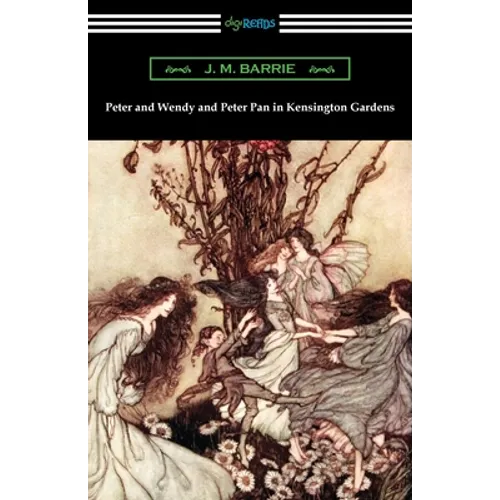 Peter and Wendy and Peter Pan in Kensington Gardens - Paperback