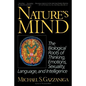 Nature's Mind: Biological Roots of Thinking, Emotions, Sexuality, Language, and Intelligence - Paperback