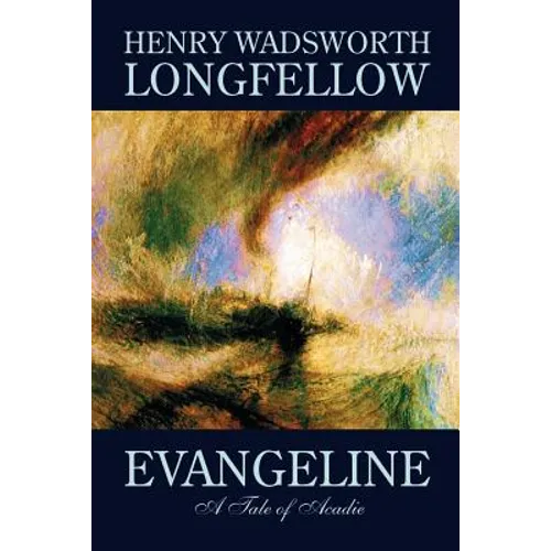 Evangeline by Henry Wadsworth Longfellow, Fiction, Contemporary Romance - Paperback