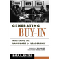 The Generating Buy-In: Mastering the Language of Leadership - Paperback