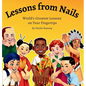 Lessons from Nails: World's Greatest Lessons on Your Fingertips - Hardcover