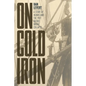 On Cold Iron: A Story of Hubris and the 1907 Quebec Bridge Collapse - Paperback